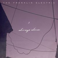 The Franklin Electric - Always Alone