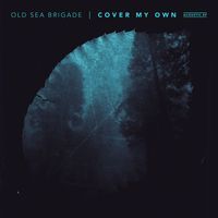 Old Sea Brigade - Cover My Own (Acoustic)