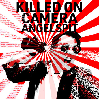 Angelspit - Killed on Camera (Explicit)