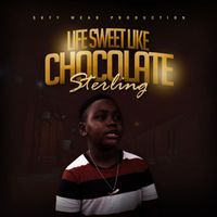 Sterling - Life Sweet Like Chocolate