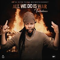 Turbulence - All We Do Is War