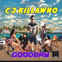 CJ Killawno - Good Day