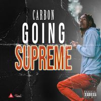 Carbon - Going Supreme (Explicit)