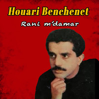 Houari Benchenet - Rani m'damar