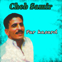 Cheb Samir - Par hasard
