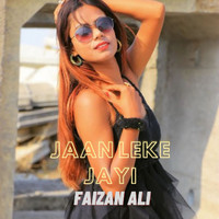Faizan Ali - Jaan leke jayi