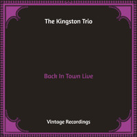 The Kingston Trio - Back In Town Live (Hq Remastered)