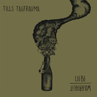Tills Tagtrauma - Liebe - Wahrheit