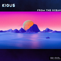 Kigus - From the Ocean