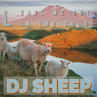 DJ SHEEP feat. Luici Galconi - Leave Me out in the Cold