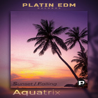 Aquatrix - Sunset / Falling