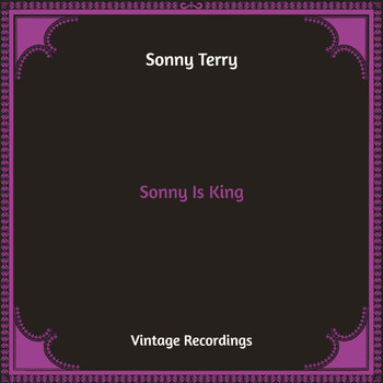 Sonny Terry - Sonny Is King (Hq Remastered)