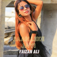 Faizan Ali - Jaan Leke Jayi