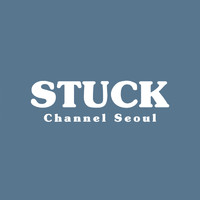 Channel Seoul - Stuck