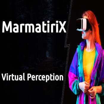 Marmatirix - Virtual Perception