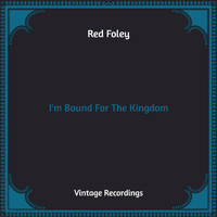 Red Foley - I'm Bound For The Kingdom (Hq Remastered)