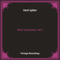 Herb Geller - West Coast Jazz, Vol. 1 (Hq Remastered)