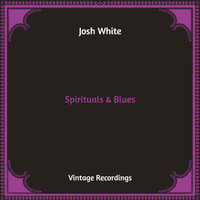 Josh White - Spirituals & Blues (Hq Remastered)