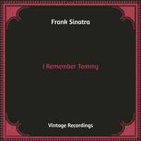 Frank Sinatra - I Remember Tommy (Hq Remastered)