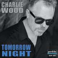 Charlie Wood - Tomorrow Night