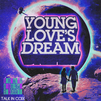Talk In Code - Young Love's Dream