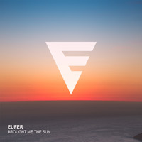 Eufer - Brought Me the Sun