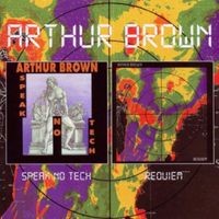 Arthur Brown - Speak No Tech / Requiem