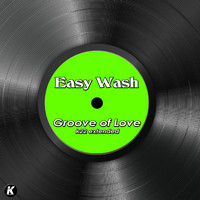 Easy Wash - GROOVE OF LOVE (K22 extended)