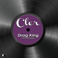 Cler - DRAG KING (K22 extended)