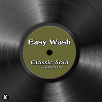 Easy Wash - CLASSIC SOUL (K22 extended)