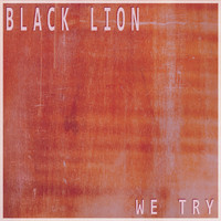 Black Lion - We Try
