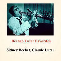 Sidney Bechet, Claude Luter - Bechet-Luter Favorites
