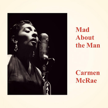 Carmen McRae - Mad About the Man