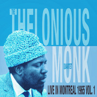 The Thelonious Monk Quartet - Live in Montreal 1965, Vol. 1 (Remastered Version Tagliare Audio!!!)