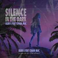 Alem K - Silence In The Dark