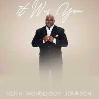 Keith "wonderboy" Johnson - It Was You