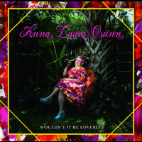 Anna Laura Quinn - Wouldn't It Be Loverly