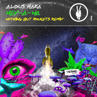 Aldus Haza - Hey-A-Wa (Nothing But Rockets Remix)