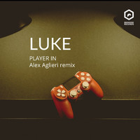 Luke - player in (Alex Aglieri remix)