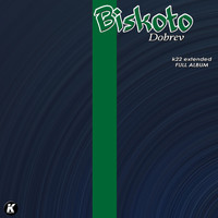 Biskoto - DOBREV k22 extended full album