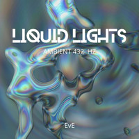 Eve - Liquid light 432 Hz (Explicit)
