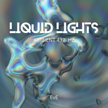 Eve - Liquid light 432 Hz (Explicit)