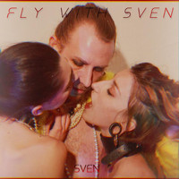 Sven - Fly With Sven (Explicit)