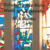 Nick Marino - Schubert's Ave Maria -  Wedding - A cappella