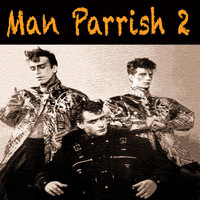Man Parrish - Man Parrish 2 (Explicit)