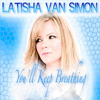 Latisha Van Simon - You'll Keep Breathing