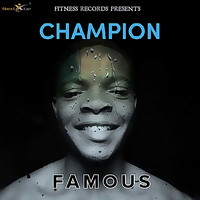 Famous - Champion