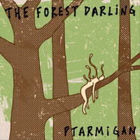 Ptarmigan - The Forest Darling