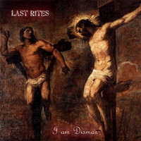 Last Rites - I am Dismas