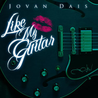 Jovan Dais - Like My Guitar